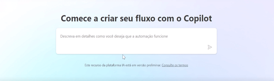 Descreva em detalhes como você deseja que a automação funcione. Comece a usar o Copilot no Power Automate fornecendo um prompt inicial.