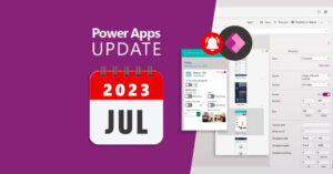 Power Apps updates 2023 julho - atualizações do Power Apps em julho de 2023